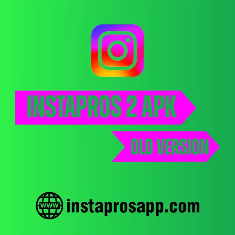 Insta Pro 2 Old  Version Download For Android Safely